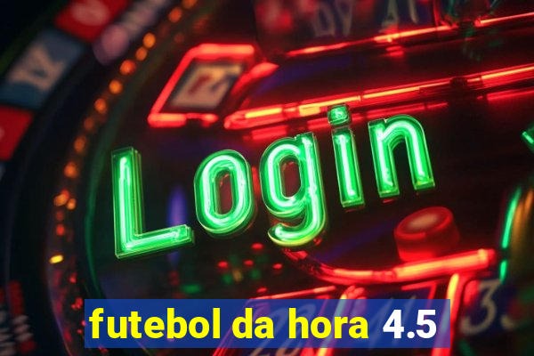 futebol da hora 4.5